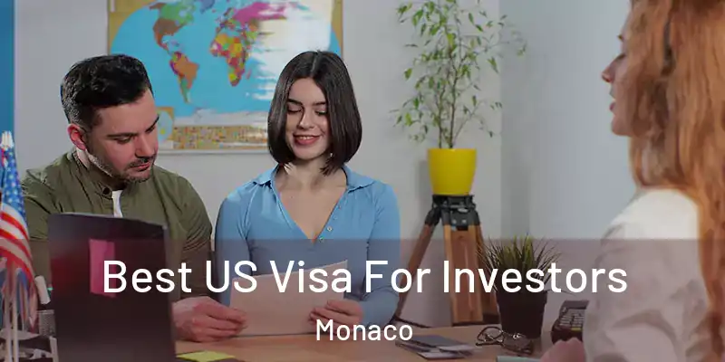 Best US Visa For Investors Monaco