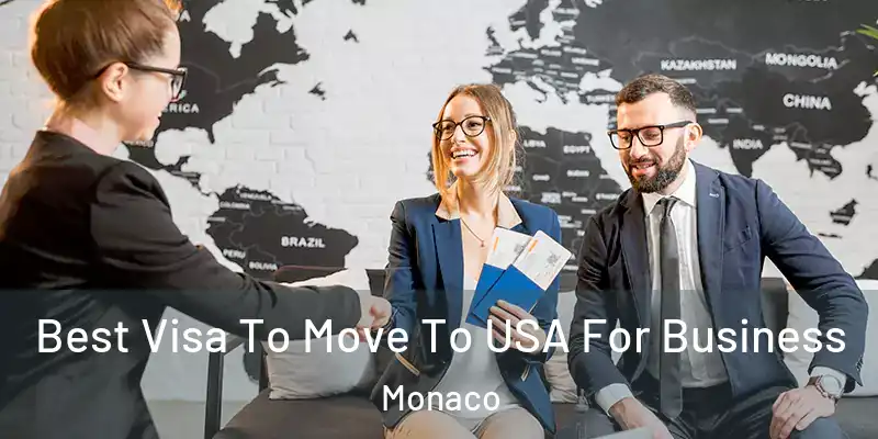 Best Visa To Move To USA For Business Monaco