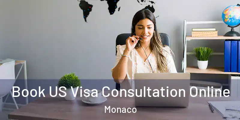 Book US Visa Consultation Online Monaco