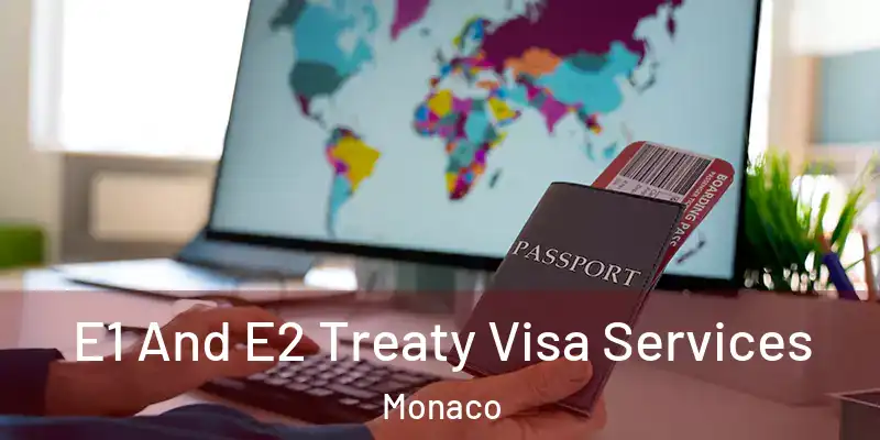 E1 And E2 Treaty Visa Services Monaco