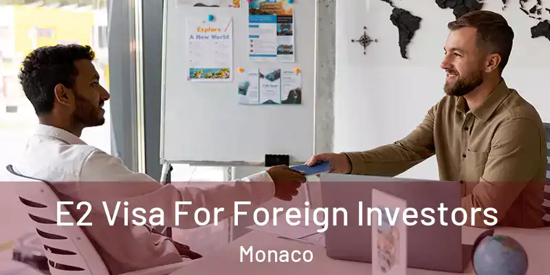 E2 Visa For Foreign Investors Monaco