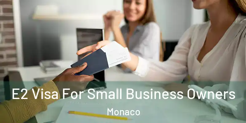 E2 Visa For Small Business Owners Monaco