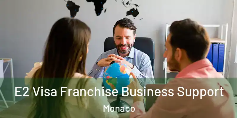 E2 Visa Franchise Business Support Monaco