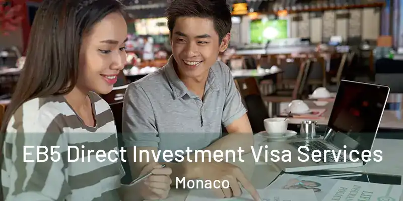 EB5 Direct Investment Visa Services Monaco