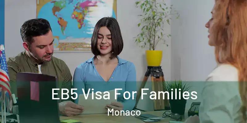 EB5 Visa For Families Monaco