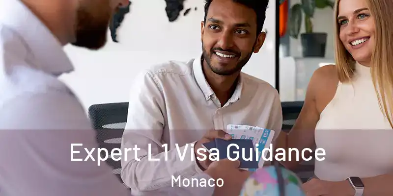 Expert L1 Visa Guidance Monaco