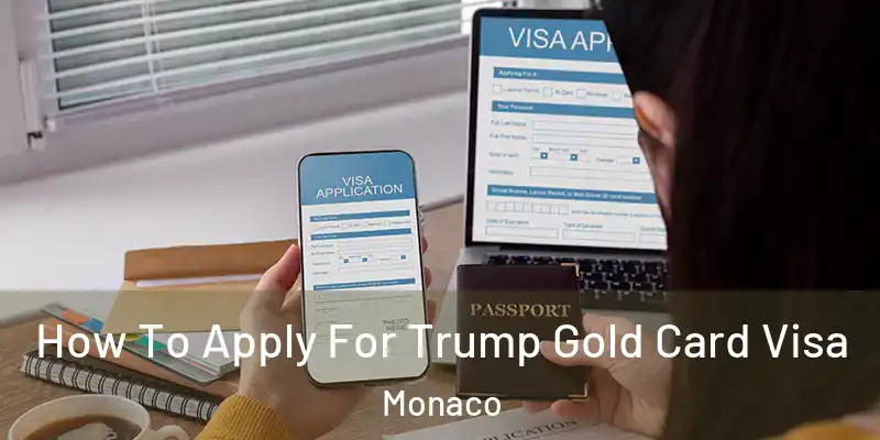 How To Apply For Trump Gold Card Visa Monaco