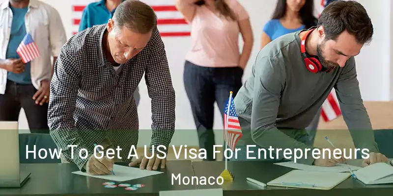 How To Get A US Visa For Entrepreneurs Monaco