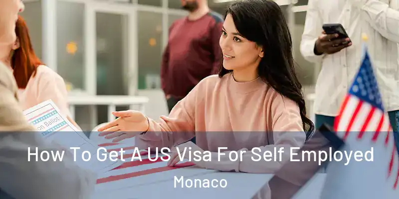 How To Get A US Visa For Self Employed Monaco