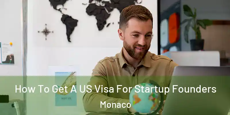 How To Get A US Visa For Startup Founders Monaco