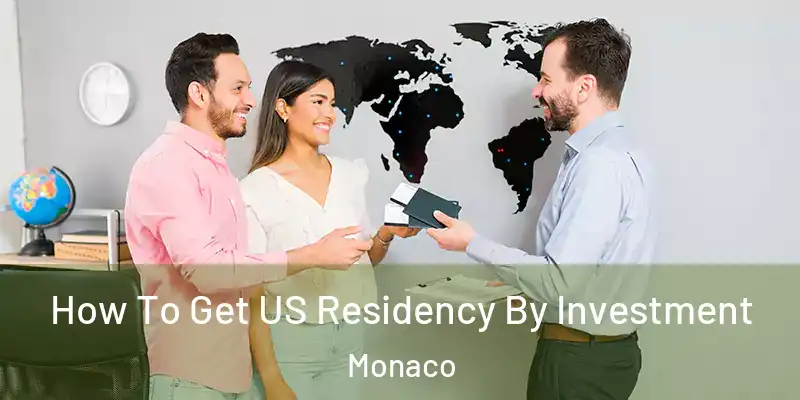 How To Get US Residency By Investment Monaco