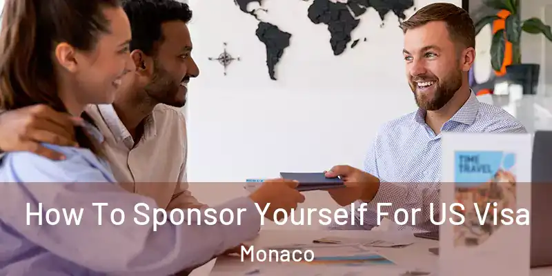 How To Sponsor Yourself For US Visa Monaco