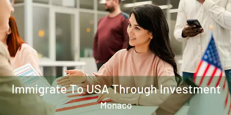 Immigrate To USA Through Investment Monaco