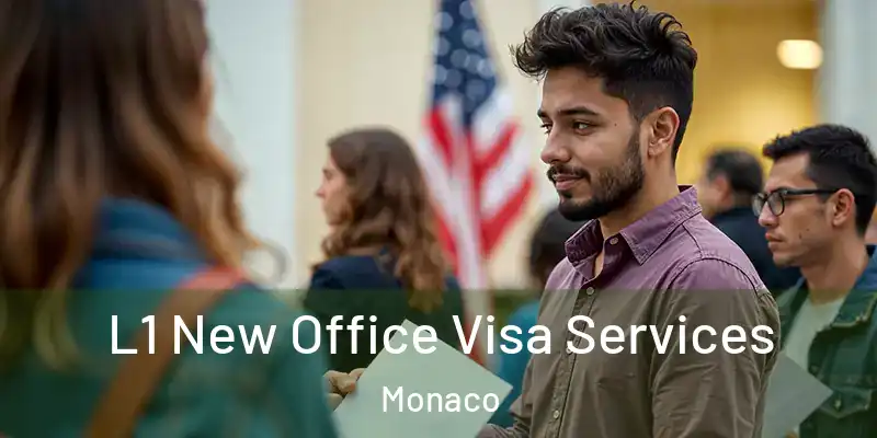 L1 New Office Visa Services Monaco