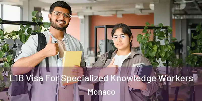L1B Visa For Specialized Knowledge Workers Monaco