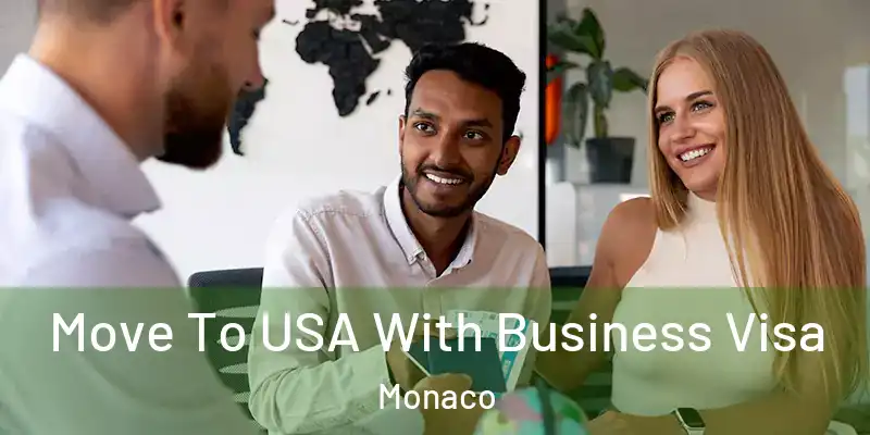 Move To USA With Business Visa Monaco