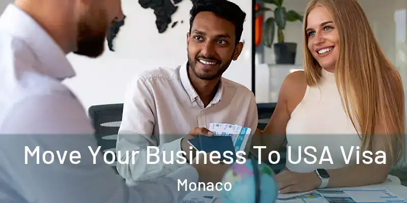 Move Your Business To USA Visa Monaco
