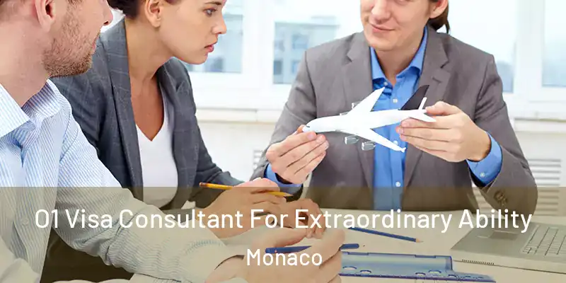 O1 Visa Consultant For Extraordinary Ability Monaco