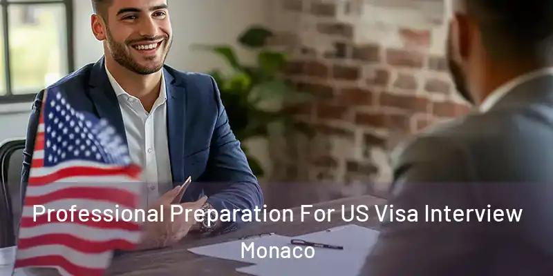 Professional Preparation For US Visa Interview Monaco