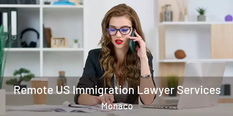 Remote US Immigration Lawyer Services Monaco