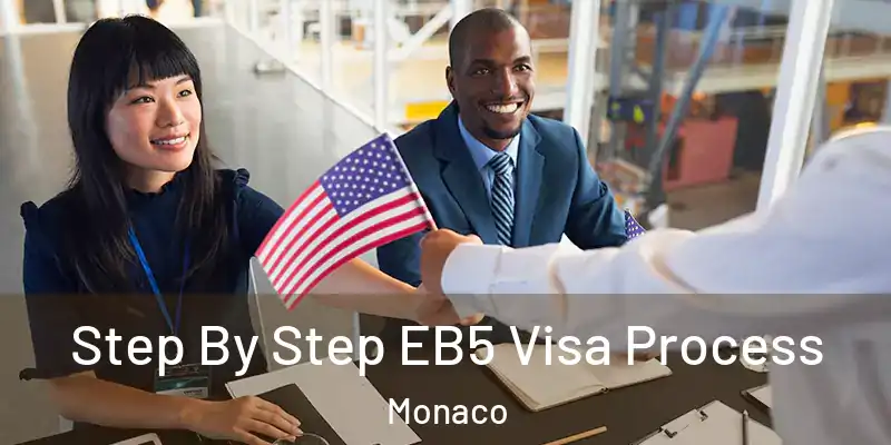 Step By Step EB5 Visa Process Monaco