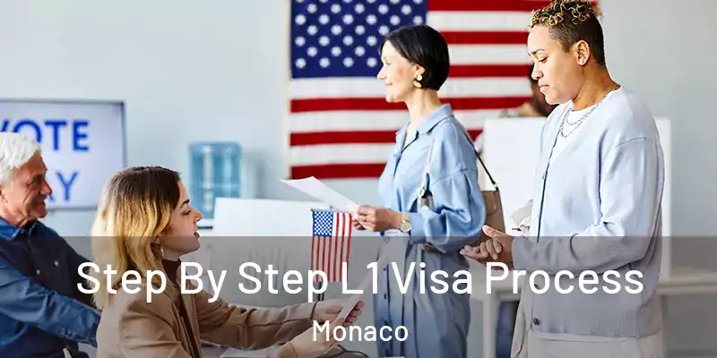 Step By Step L1 Visa Process Monaco