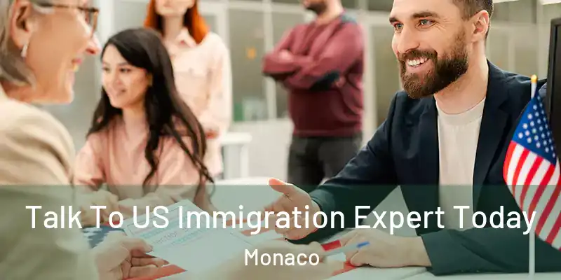 Talk To US Immigration Expert Today Monaco