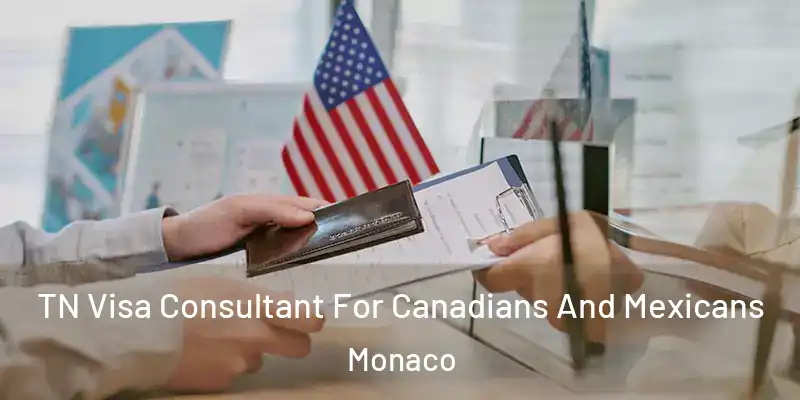 TN Visa Consultant For Canadians And Mexicans Monaco