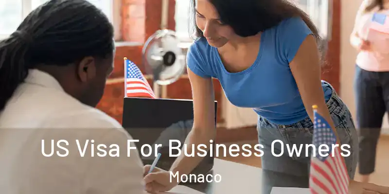 US Visa For Business Owners Monaco