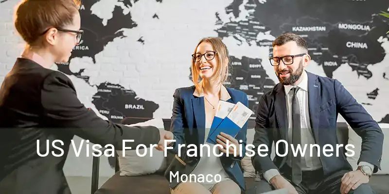 US Visa For Franchise Owners Monaco