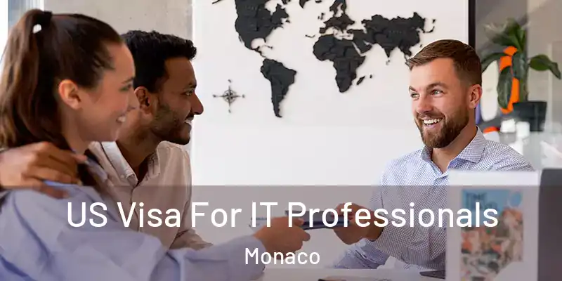 US Visa For IT Professionals Monaco