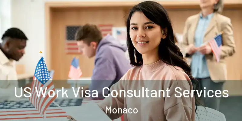 US Work Visa Consultant Services Monaco