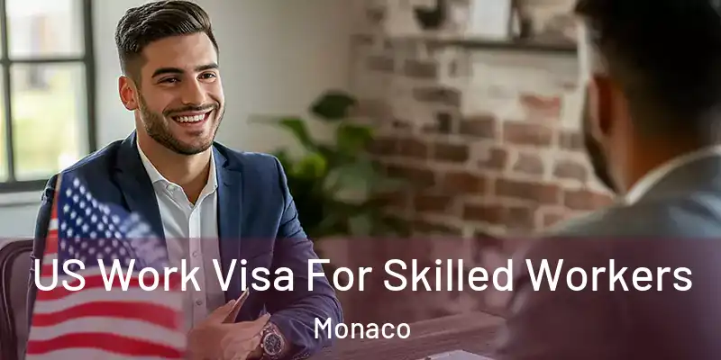 US Work Visa For Skilled Workers Monaco