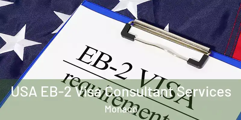 USA EB-2 Visa Consultant Services Monaco